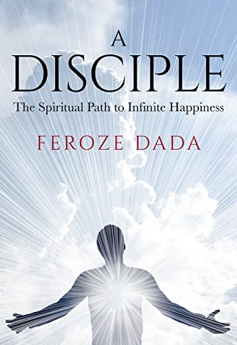 A Disciple: The Spiritual Path to Infinite Happiness von Bloomsbury